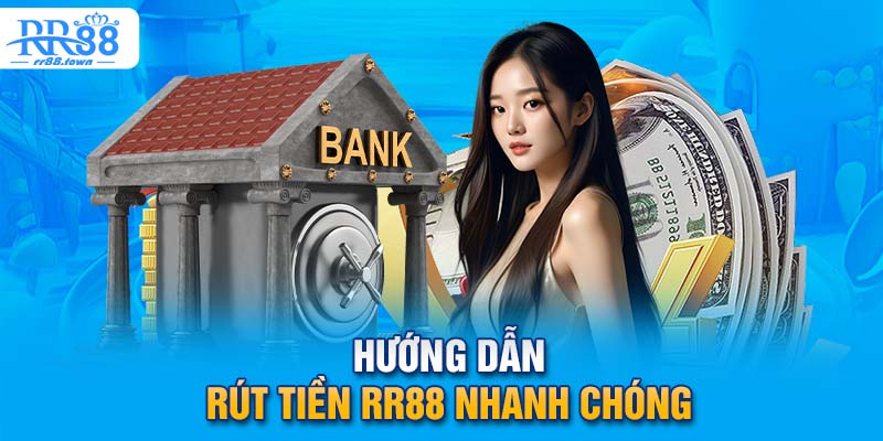 Hướng dẫn rút tiền RR88