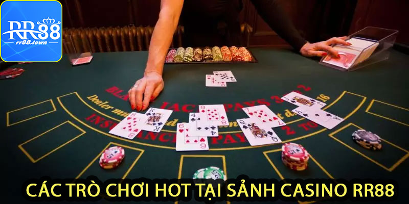 Các trò chơi hot tại sảnh casino RR88