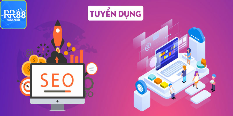 Điều kiện ứng viên khi tuyển dụng RR88 chuyên viên SEO