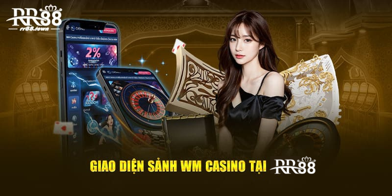 Giao diện sảnh WM Casino tại RR88