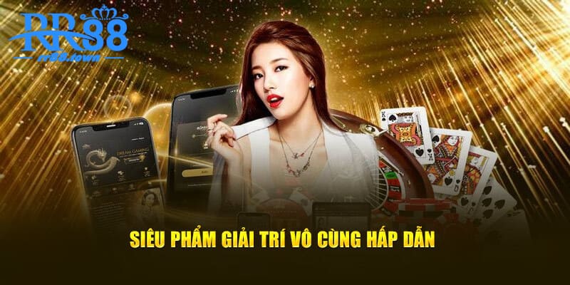 Siêu phẩm giải trí hấp dẫn