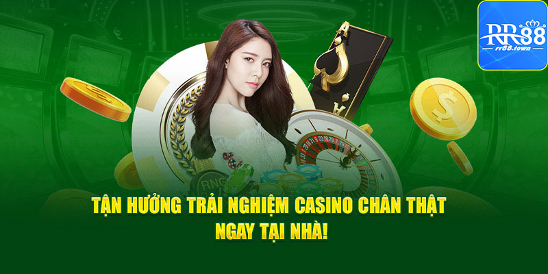 Tận hưởng trải nghiệm Casinoo chân thật tại RR88