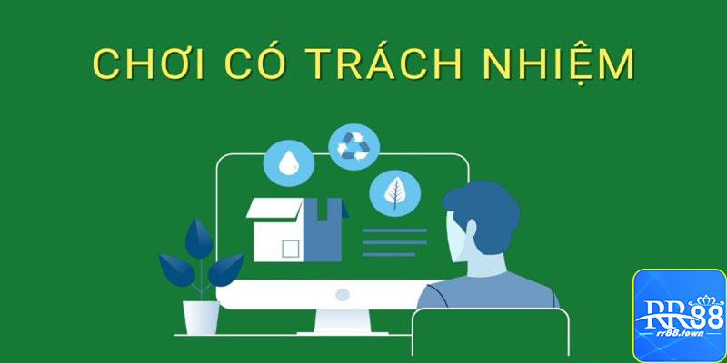 Tiêu chí đảm bảo chơi có trách nhiệm