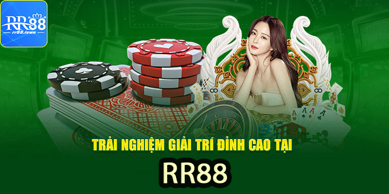 Về nhà cái RR88 trải nghiệm các dịch vụ đỉnh cao